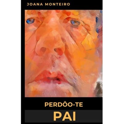 Perdôo-Te Pai - Joana Monteiro