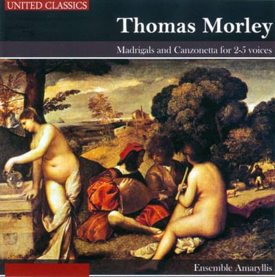 Ensemble Amaryllis - Morley: Madrigals & Canzonetta for 2-5 Voices (CD)