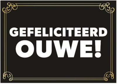 Gefeliciteerd ouwe - verjaardagskaart - ansichtkaart - wenskaart - A5 formaat - Grappige kaart Abraham / 30/40/50/60/70/80 jaar