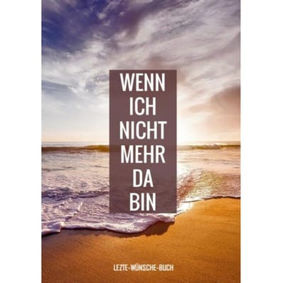 Letzte-Wünsche-Buch - Wenn Ich Nicht Mehr Da Bin - Letzte - Wünsche-Bücher