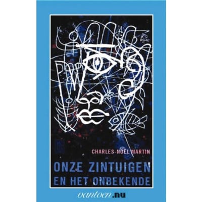 Onze Zintuigen En Het Onbekende - Vantoen.Nu - N. Martin