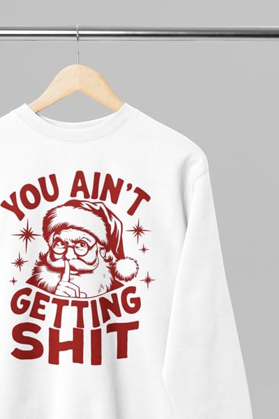 Foute kersttrui - You aint getting shit - Wurban Wear | 18+ | Grappige sweater | Leuk cadeau | Unisex sweater | Oversized sweater | Kersttrui heren | Foute kerstkleding | Kerst sweater | Kerst diner | Kersttrui dames | Foute kersttruiendag 2025 | Wit