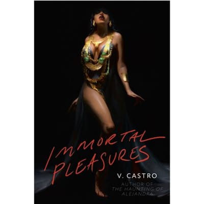Immortal Pleasures - Random House Worlds - V. Castro