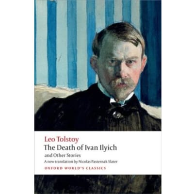 The Death Of Ivan Ilyich And Other Stories - Oxford World's Classics - Leo Tolstoy