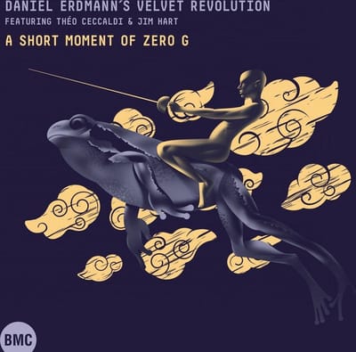 Daniel Erdmann's Velvet Revolution - A Short Moment Of Zero G (CD)
