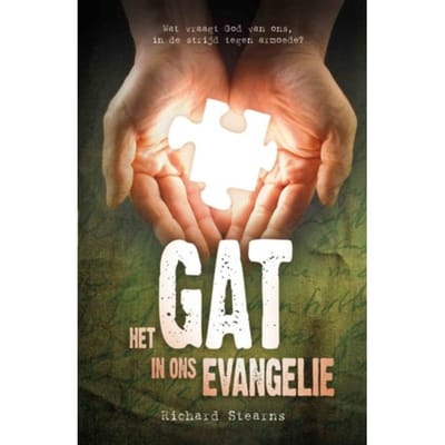 Het Gat In Ons Evangelie - Richard Stearns