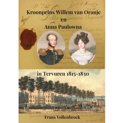 Kroonprins Willem Van Oranje En Anna Paulowna In Tervuren - Frans Vollenbroek