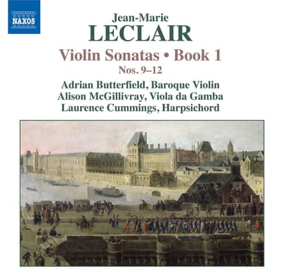 Adrian Butterfield, Alison McGillivray, Laurence Cummings - Leclair: Violin Sonatas • Book 1: Nos. 9-12 (CD)