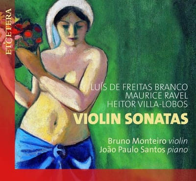 Bruno Monteiro & João Paulo Santos - Violin Sonatas (CD)