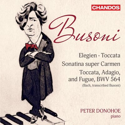 Peter Donohoe - Busoni: Toccata, Bv 287, Elegien, Bv 252, Sonatina No. 6, Bv 284 & Toccata, Adagio & Fugue In C Major, Bv B 29 No. 1 (CD)