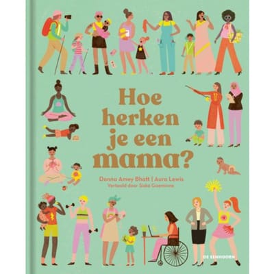 Hoe Herken Je Een Mama? - Donna Amey Bhatt