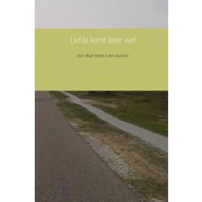 Liefde Komt Later Wel - joel knobbe