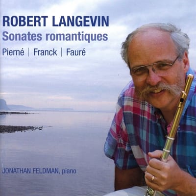 Robert Langevin, Jonathan Feldman - Fauré: Sonates Romantiques (Violin Sonatas Transcribed For Flute) (CD)