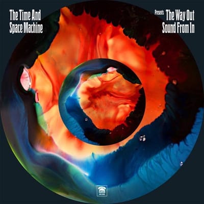 The Time & Space Machine - The Way Out Sound From In (CD)