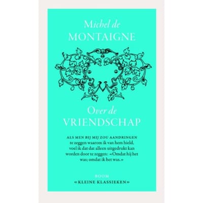 Over Vriendschap - Kleine Klassieken - Michiel de Montaigne
