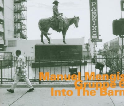 Manuel Mengis Gruppe 6 - Into The Barn (CD)