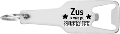 Akyol - zus ik vind jou superlief flesopener - Zus - familie - cadeau - 105 x 25mm