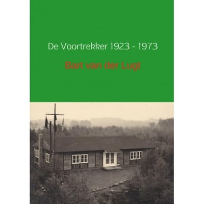 De Voortrekker 1923-1973 - Bart van der Lugt