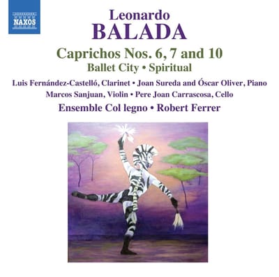 Luis Fernández Castelló, Joan Sureda And Óscar Oliver, Marcos Sanjuan, Pere Joan Carrascosa, Ensemble Col Legno, Robert Ferrer - Balada: Caprichos Nos. 6, 7 And 10 | Ballet City (CD)