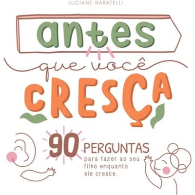 Antes Que Você Cresça - Luciane Silveira Baratelli