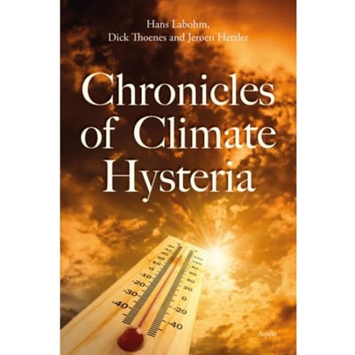Chronicles Of Climate Hysteria - Hans Labohm