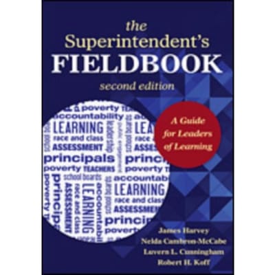 The Superintendent's Fieldbook: A Guide For Leaders Of Learning - Harvey