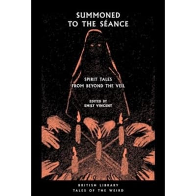 Summoned To The Seance - British Library Tales Of The Weird