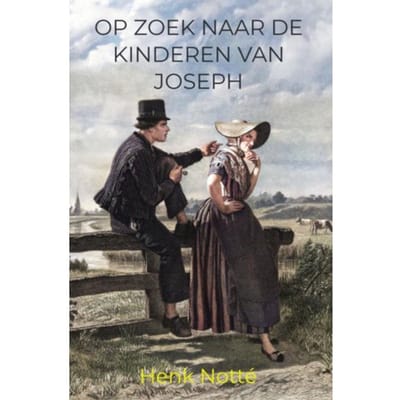 Op Zoek Naar De Kinderen Van Joseph - Henk Notté
