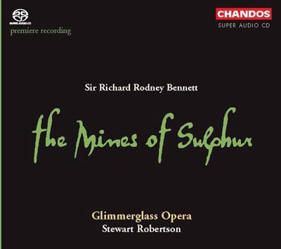 Glimmerglass Opera Orchestra, Stewart Robertson - Bennett: The Mines Of Sulphur (2 SACD)