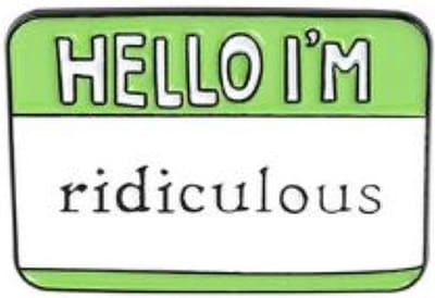 Pin Broche - enamel pin - kledingspeld - Hello ridiculous