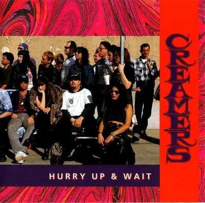 The Creamers - Hurry Up & Wait (CD)