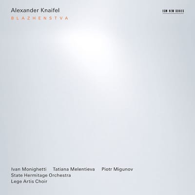 Ivan Monighetti, Tatiana Melentieva, State Hermitage Orchestra - Knaifel: Blazhenstva | Lamento (CD)