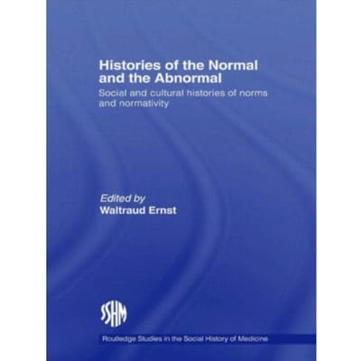 Histories Of The Normal And The Abnormal - Routledge Studies In The Social History Of - Waltraud (University of Southamp