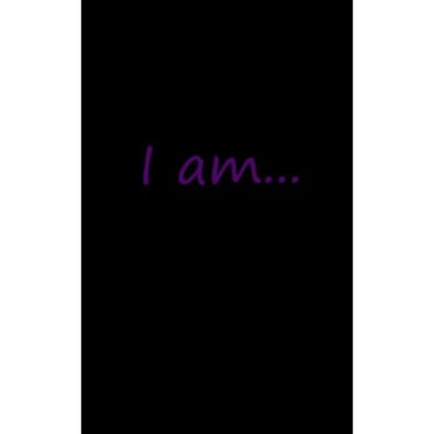 I Am... - Written by Me
