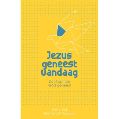 Jezus Geneest Vandaag - W. Kok