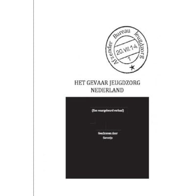 Het Gevaar Jeugdzorg Nederland - Servetje Anoniem