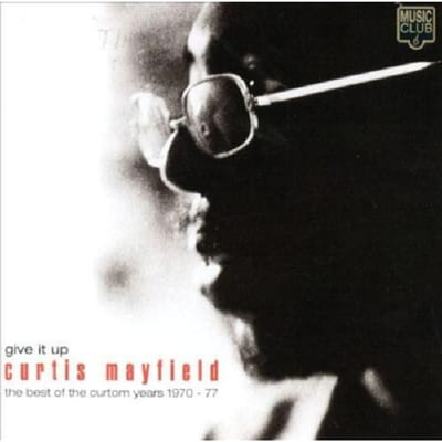 Give It Up - Best Of - Curtis Mayfield