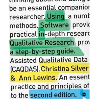 Using Software In Qualitative Research: A Step-By-Step Guide - Silver