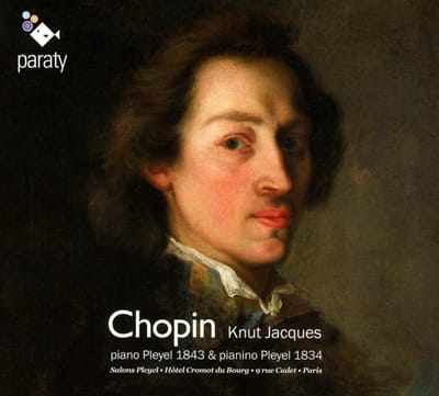 Knut Jacques - Chopin: Piano Pleyel 1843 & Pianino Pleyel 1834 (CD)