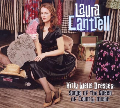 Kitty Wells Dresses: Songs Of The Queen Of Country Music - Laura Cantrell