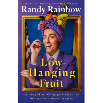 Low-Hanging Fruit - Randy Rainbow