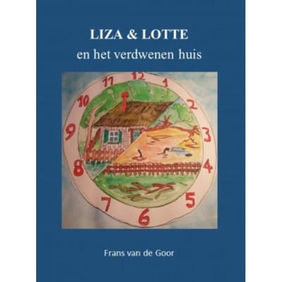 Liza & Lotte En Het Verdwenen Huis - Frans Van de Goor