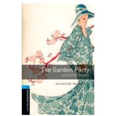 Oxford Bookworms Library: Level 5:: The Garden Party And Other Stories - Katherine Mansfield