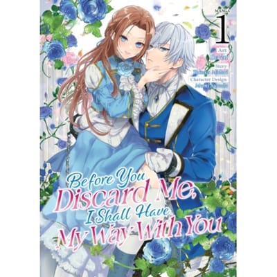 Before you discard me, i shall have my way with you (manga) vol. 1 : 1 - Takako Midori