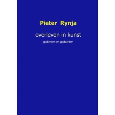 Overleven In Kunst - Pieter Rynja