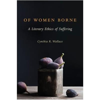 Of Women Borne - Cynthia R. Wallace