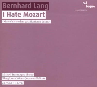 Michael Sturminger, Vokalensemble Nova, Klangforum Wien, Johannes Kalitzke - Lang: I Hate Mozart (3 DVD)