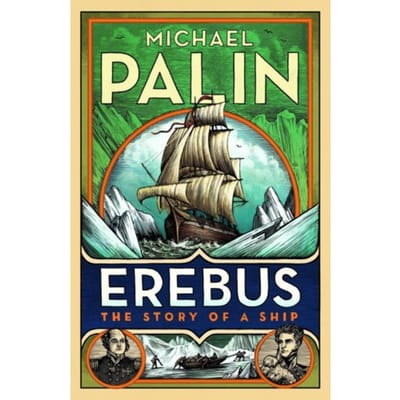 Erebus: The Story Of A Ship - Michael Palin