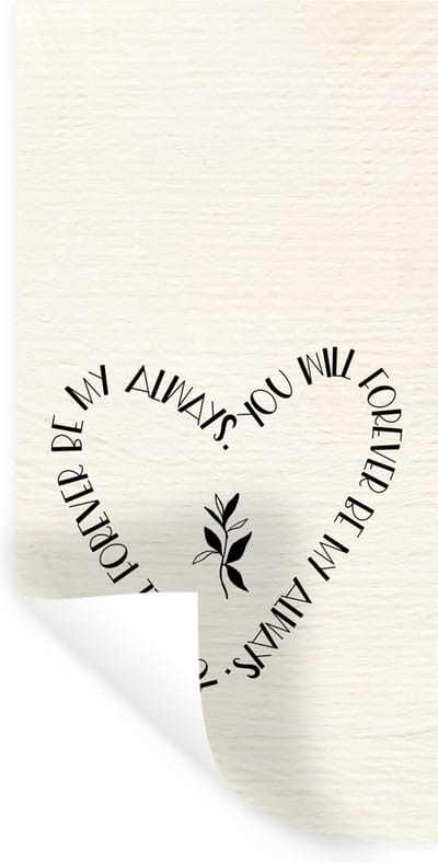 Muurstickers - Sticker Folie - Spreuken - Quotes - Relatie - You will forever be my always - Koppel - 40x80 cm - Plakfolie - Muurstickers Kinderkamer - Zelfklevend Behang - Zelfklevend behangpapier - Stickerfolie