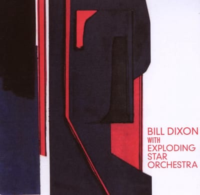 Bill Dixon & Exploding Star Orchestra - Bill Dixon & Exploding Star Orchestra (CD)